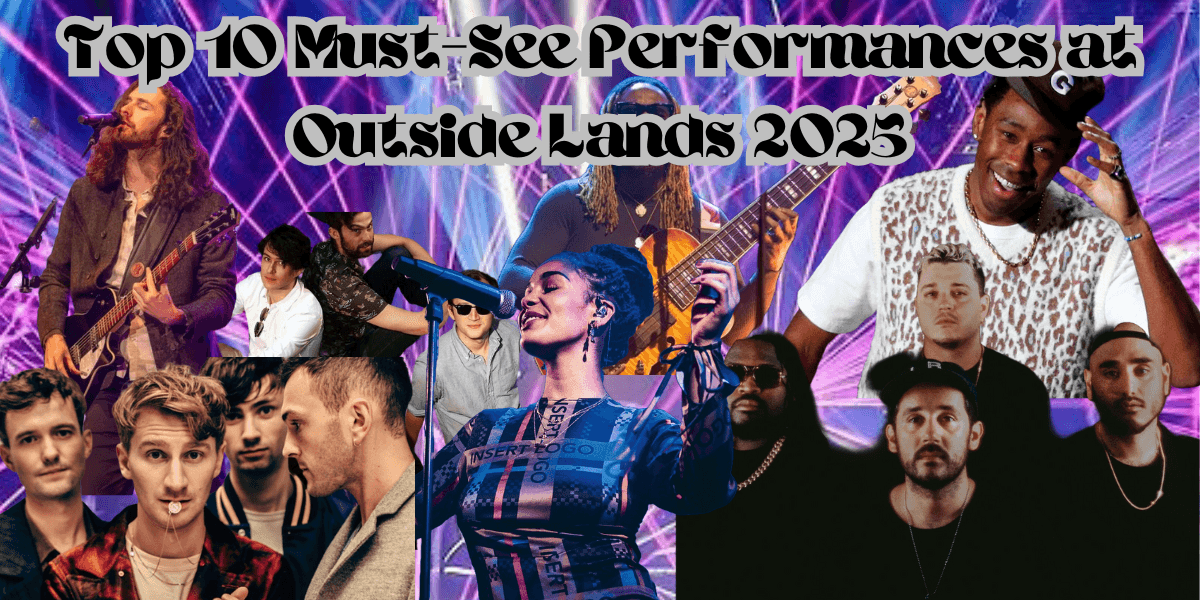 Top 10 Must-See Performances at Outside Lands 2025